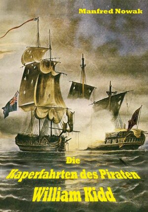 Buchcover Die Kaperfahrten des Piraten William Kidd | Manfred Nowak | EAN 9783943054606 | ISBN 3-943054-60-8 | ISBN 978-3-943054-60-6