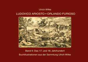 Buchcover Ludovico Ariosto - Orlando Furioso Buchillustrationen | Ulrich Wilke | EAN 9783943054668 | ISBN 3-943054-66-7 | ISBN 978-3-943054-66-8