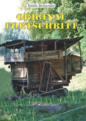 Buchcover Original Fortschritt | Edith Brünnler | EAN 9783943054910 | ISBN 3-943054-91-8 | ISBN 978-3-943054-91-0