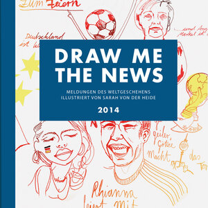 Buchcover DRAW ME THE NEWS 2014  | EAN 9783943061529 | ISBN 3-943061-52-3 | ISBN 978-3-943061-52-9