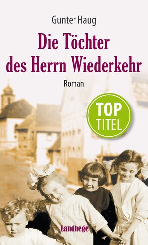 Buchcover Die Töchter des Herrn Wiederkehr | Gunter Haug | EAN 9783943066258 | ISBN 3-943066-25-8 | ISBN 978-3-943066-25-8