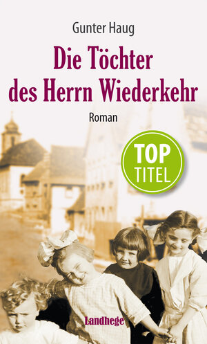 Buchcover Die Töchter des Herrn Wiederkehr | Gunter Haug | EAN 9783943066449 | ISBN 3-943066-44-4 | ISBN 978-3-943066-44-9