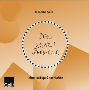 Buchcover Die zwei Bananen | Johannes Galli | EAN 9783943072938 | ISBN 3-943072-93-2 | ISBN 978-3-943072-93-8