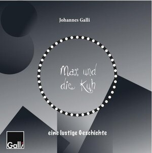 Buchcover Max und Kuh | Johannes Galli | EAN 9783943072976 | ISBN 3-943072-97-5 | ISBN 978-3-943072-97-6