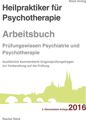Buchcover Heilpraktiker für Psychotherapie Arbeitsbuch - Prüfungsfragen Psychiatrie und Psychotherapie | Rachel Röck Campus Heilpraktikerschulen Regensburg | EAN 9783943076110 | ISBN 3-943076-11-3 | ISBN 978-3-943076-11-0