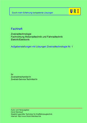 Buchcover Aufgabenstellungen mit Lösungen Zweiradtechnologie Nr. 1 | Horst Weinkauf | EAN 9783943083057 | ISBN 3-943083-05-5 | ISBN 978-3-943083-05-7
