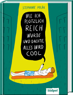 Buchcover Wie ich plötzlich reich wurde und dachte, alles wird cool | Stephanie Polák | EAN 9783943086478 | ISBN 3-943086-47-X | ISBN 978-3-943086-47-8