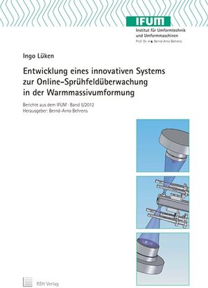 Buchcover Entwicklung eines innovativen Systems zur Online-Sprühfeldüberwachung in der Warmmassivumformung | Ingo Lüken | EAN 9783943104752 | ISBN 3-943104-75-3 | ISBN 978-3-943104-75-2