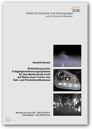 Buchcover Entwicklung eines Fußgängererkennungssystems für das Markierende Licht auf Basis einer Fusion von Nah- und Ferninfrarotkameras | Hendrik Honsel | EAN 9783943104967 | ISBN 3-943104-96-6 | ISBN 978-3-943104-96-7