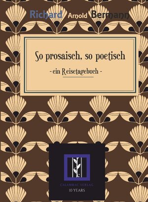 Buchcover So prosaisch, so poetisch: ein Reisetagebuch | Richard Arnold Bermann | EAN 9783943117172 | ISBN 3-943117-17-0 | ISBN 978-3-943117-17-2