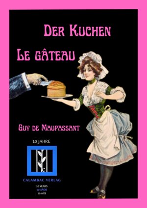 Buchcover Der Kuchen / Le gâteau | Guy de Maupassant | EAN 9783943117196 | ISBN 3-943117-19-7 | ISBN 978-3-943117-19-6