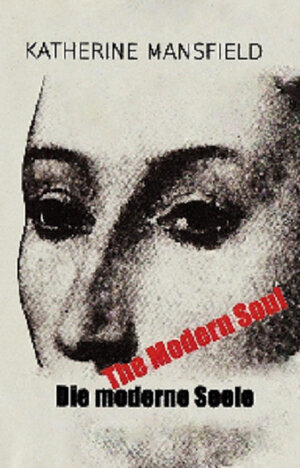 Buchcover Die moderne Seele/ The Modern Soul | Katherine Mansfield | EAN 9783943117882 | ISBN 3-943117-88-X | ISBN 978-3-943117-88-2