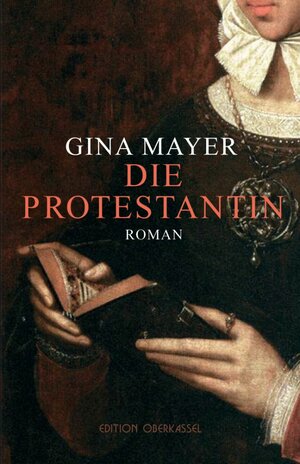 Buchcover Die Protestantin | Gina Mayer | EAN 9783943121490 | ISBN 3-943121-49-6 | ISBN 978-3-943121-49-0