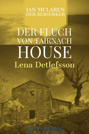 Buchcover Der Fluch von Tairnach House | Lena Detlefsson | EAN 9783943121575 | ISBN 3-943121-57-7 | ISBN 978-3-943121-57-5