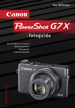 Buchcover Canon PowerShot G7 X fotoguide | Kay Willinger | EAN 9783943125351 | ISBN 3-943125-35-1 | ISBN 978-3-943125-35-1