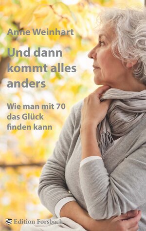 Buchcover Und dann kommt alles anders | Anne Weinhart | EAN 9783943134070 | ISBN 3-943134-07-5 | ISBN 978-3-943134-07-0