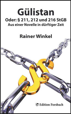 Buchcover Gülistan - Oder: § 211, 212 und 216 StGB | Rainer Winkel | EAN 9783943134087 | ISBN 3-943134-08-3 | ISBN 978-3-943134-08-7