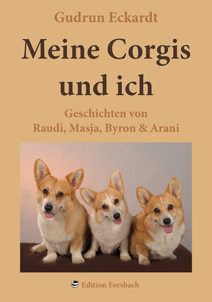 Buchcover Meine Corgis und ich | Gudrun Eckardt | EAN 9783943134247 | ISBN 3-943134-24-5 | ISBN 978-3-943134-24-7