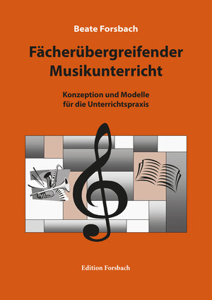 Buchcover Fächerübergreifender Musikunterricht | Beate Forsbach | EAN 9783943134643 | ISBN 3-943134-64-4 | ISBN 978-3-943134-64-3