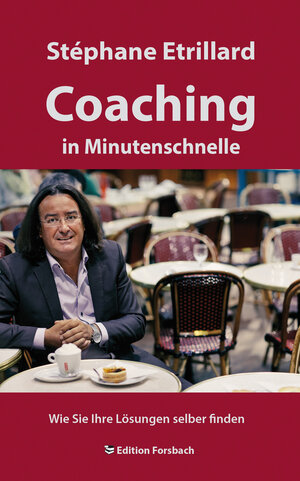 Buchcover Coaching in Minutenschnelle | Stéphane Etrillard | EAN 9783943134711 | ISBN 3-943134-71-7 | ISBN 978-3-943134-71-1