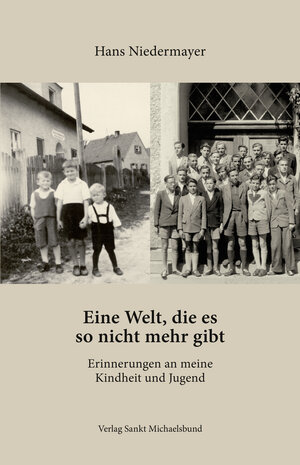 Buchcover Eine Welt, die es so nicht mehr gibt | Hans Niedermayer | EAN 9783943135725 | ISBN 3-943135-72-1 | ISBN 978-3-943135-72-5