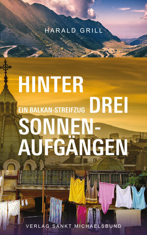Buchcover Hinter drei Sonnenaufgängen | Harald Grill | EAN 9783943135756 | ISBN 3-943135-75-6 | ISBN 978-3-943135-75-6