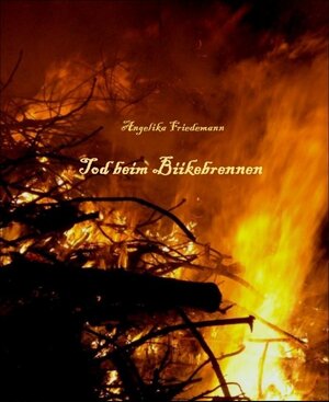 Buchcover Tod beim Biikebrennen | Angelika Friedemann | EAN 9783943142815 | ISBN 3-943142-81-7 | ISBN 978-3-943142-81-5