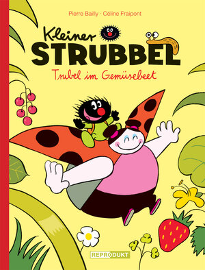 Buchcover Kleiner Strubbel – Trubel im Gemüsebeet | Pierre Bailly | EAN 9783943143591 | ISBN 3-943143-59-7 | ISBN 978-3-943143-59-1