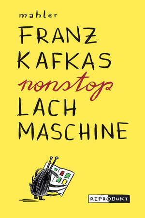 Buchcover Franz Kafkas nonstop Lachmaschine | Nicolas Mahler | EAN 9783943143935 | ISBN 3-943143-93-7 | ISBN 978-3-943143-93-5
