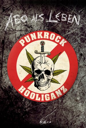 Buchcover Punkrock Hooliganz | Abo Alsleben | EAN 9783943150223 | ISBN 3-943150-22-4 | ISBN 978-3-943150-22-3