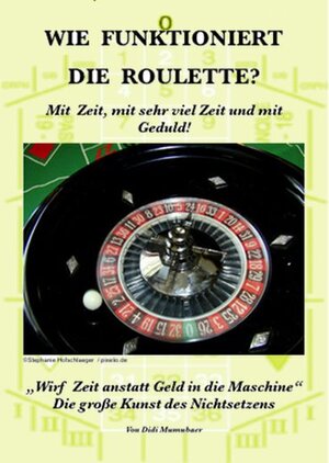 Buchcover Wie funktioniert die Roulette | Didi Mumubaer | EAN 9783943163001 | ISBN 3-943163-00-8 | ISBN 978-3-943163-00-1
