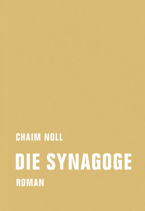 Buchcover Die Synagoge | Chaim Noll | EAN 9783943167924 | ISBN 3-943167-92-5 | ISBN 978-3-943167-92-4