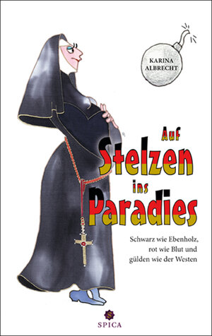 Buchcover Auf Stelzen ins Paradies | Karina Albrecht | EAN 9783943168365 | ISBN 3-943168-36-0 | ISBN 978-3-943168-36-5