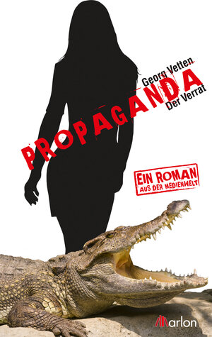 Buchcover Propaganda | Georg Vetten | EAN 9783943172072 | ISBN 3-943172-07-4 | ISBN 978-3-943172-07-2