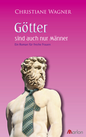 Buchcover Götter sind auch nur Männer | Christiane Wagner | EAN 9783943172133 | ISBN 3-943172-13-9 | ISBN 978-3-943172-13-3