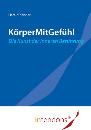 Buchcover KörperMitGefühl | Harald Xander | EAN 9783943173215 | ISBN 3-943173-21-6 | ISBN 978-3-943173-21-5