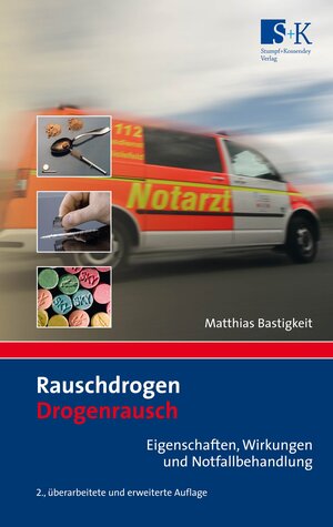 Buchcover Rauschdrogen - Drogenrausch | Matthias Bastigkeit | EAN 9783943174120 | ISBN 3-943174-12-3 | ISBN 978-3-943174-12-0