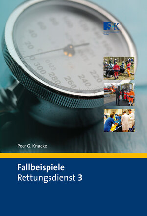 Buchcover Fallbeispiele Rettungsdienst 3 | Peer G. Knacke | EAN 9783943174595 | ISBN 3-943174-59-X | ISBN 978-3-943174-59-5