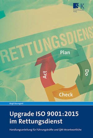 Buchcover Upgrade ISO 9001:2015 im Rettungsdienst | Birgit Baumgartl | EAN 9783943174762 | ISBN 3-943174-76-X | ISBN 978-3-943174-76-2