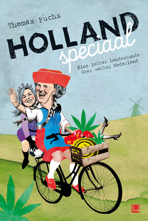 Buchcover Holland speciaal | Thomas Fuchs | EAN 9783943176445 | ISBN 3-943176-44-4 | ISBN 978-3-943176-44-5