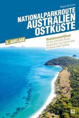 Buchcover Nationalparkroute Australien - Ostküste | Bianca de Loryn | EAN 9783943176865 | ISBN 3-943176-86-X | ISBN 978-3-943176-86-5