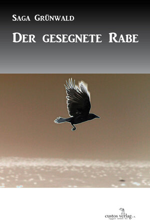 Buchcover Der gesegnete Rabe | Saga Grünwald | EAN 9783943195323 | ISBN 3-943195-32-5 | ISBN 978-3-943195-32-3