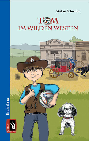 Buchcover Tom im Wilden Westen | Stefan Schwinn | EAN 9783943199345 | ISBN 3-943199-34-7 | ISBN 978-3-943199-34-5