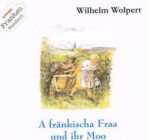 Buchcover A fränkischa Fraa und ihrn Moo | Wilhelm Wolpert | EAN 9783943206548 | ISBN 3-943206-54-8 | ISBN 978-3-943206-54-8