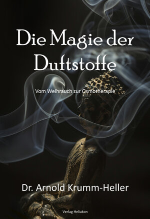 Buchcover Die Magie der Duftstoffe | Arnold Krumm-Heller | EAN 9783943208658 | ISBN 3-943208-65-6 | ISBN 978-3-943208-65-8