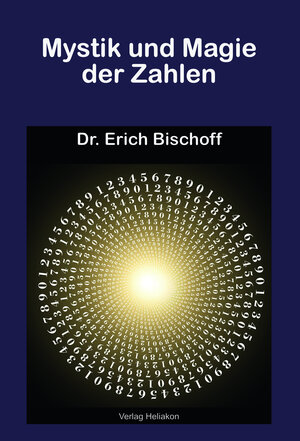 Buchcover Mystik und Magie der Zahlen | Erich Bischoff | EAN 9783943208948 | ISBN 3-943208-94-X | ISBN 978-3-943208-94-8