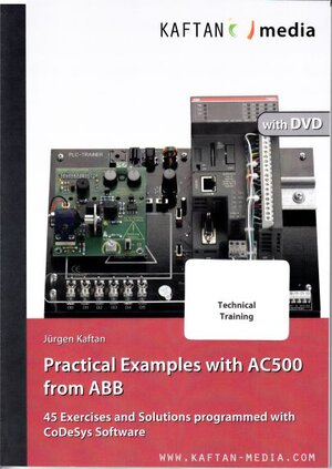 Buchcover Practical Examples with AC500 from ABB | Jürgen Kaftan | EAN 9783943211078 | ISBN 3-943211-07-X | ISBN 978-3-943211-07-8