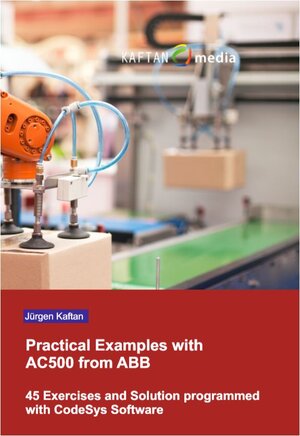 Buchcover Practical Examples with AC500 from ABB | Jürgen Kaftan | EAN 9783943211085 | ISBN 3-943211-08-8 | ISBN 978-3-943211-08-5