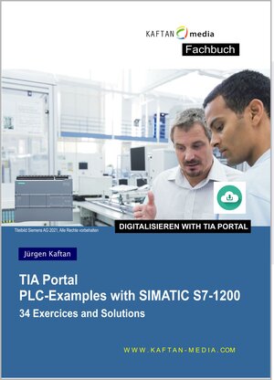 Buchcover PLC-Examples with SIMATIC S7-1200 TIA Portal | Jürgen Kaftan | EAN 9783943211917 | ISBN 3-943211-91-6 | ISBN 978-3-943211-91-7