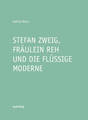 Buchcover Stefan Zweig, Fräulein Reh und die flüssige Moderne | Sabine Reins | EAN 9783943213171 | ISBN 3-943213-17-X | ISBN 978-3-943213-17-1